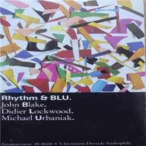 John Blake / Didier Lockwood / Michael Urbaniak - Rhythm & BLU download free