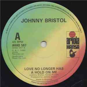Johnny Bristol - Love No Longer Has A Hold On Me download free