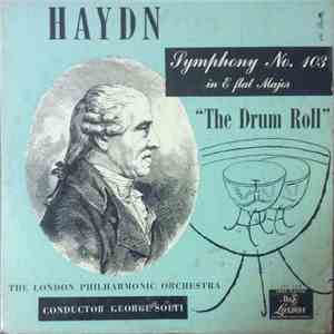 Joseph Haydn, Georg Solti, The London Philharmonic Orchestra - Symphony No. 103 In E Flat Major "The Drum Roll" download free