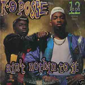 K-9 Posse - Ain't Nothin To It download free