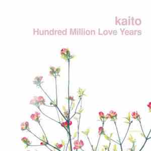 Kaito - Hundred Million Love Years download free