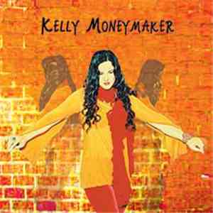 Kelly Moneymaker - Through The Basement Walls download free