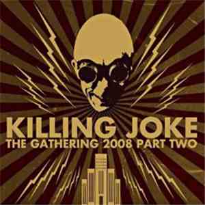 Killing Joke - The Gathering 2008 Part Two download free