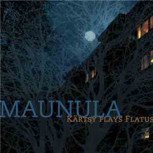 Kärtsy Plays Flatus - Maunula download free