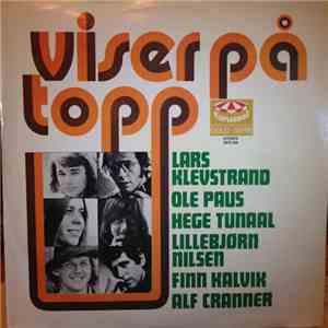 Lars Klevstrand, Ole Paus, Hege Tunaal, Lillebjørn Nilsen, Finn Kalvik, Alf Cranner - Viser På Topp download free