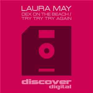 Laura May - Dex On The Beach / Try Try Try Again download free
