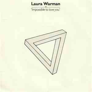 Laura Warman - Impossible To Love You download free