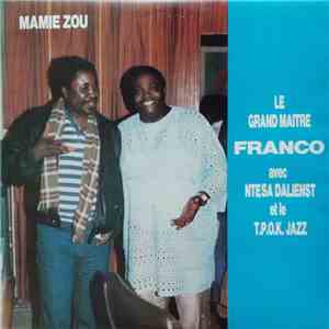 Le Grand Maitre Franco Avec Ntesa Dalienst Et Le T.P.O.K. Jazz - Mamie Zou download free