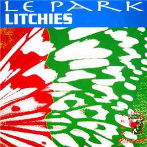 Le Park - Litchies (Remixes) download free