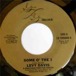 Levy Davis & Precious Positive Power - Some O' The 1 / In Need Of Your Love download free