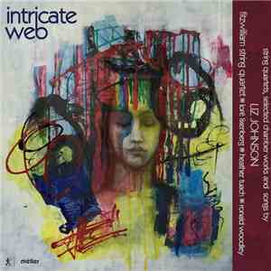 Liz Johnson , Fitzwilliam String Quartet, Loré Lixenberg, Ronald Woodley - Intricate Web download free