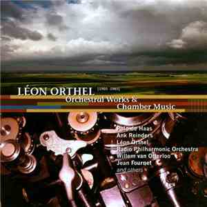 Léon Orthel - Orchestral Works & Chamber Music download free