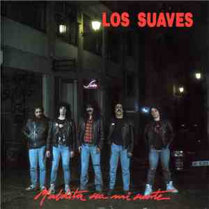 Los Suaves - Maldita Sea Mi Suerte download free