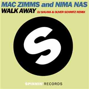 Mac Zimms And Nima Nas - Walk Away (DJ Shu-Ma & Oliver Schmitz Remix) download free