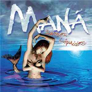 Maná - Sueños Líquidos download free