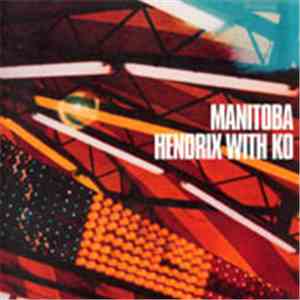 Manitoba - Hendrix With Ko download free