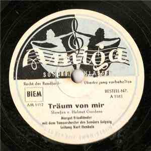 Margot Friedlaender, Tanzorchester Des Senders Leipzig, Kurt Henkels - Träum Von Mir / Eine Hand Voll Bunter Träume download free