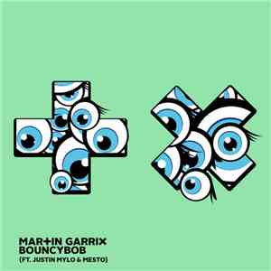 Martin Garrix Feat. Justin Mylo & Mesto - Bouncybob download free
