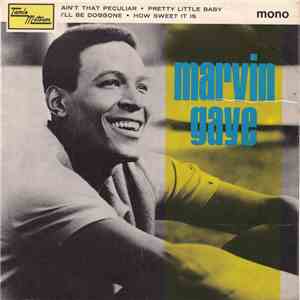 Marvin Gaye - Aint That Peculiar / Pretty Little Baby / I'll Be Doggone / How Sweet It Is (To Be Loved By You) download free