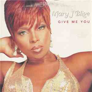 Mary J. Blige - Give Me You download free