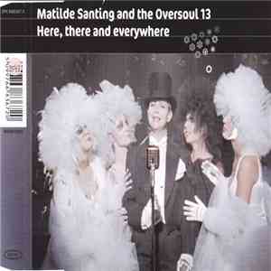 Matilde Santing And The Oversoul 13 - Here, There And Everywhere download free