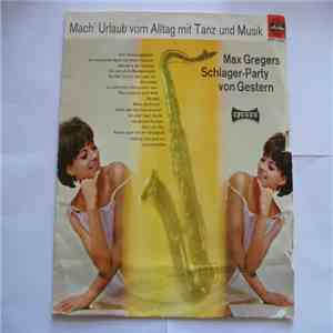Max Greger - Max Gregers Schlager-Party Von Gestern - Mach' Urlaub Vom Alltag Mit Tanz Und Musik download free