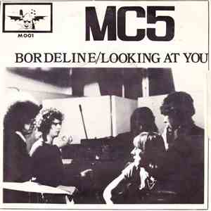 MC5 - Borderline / Looking At You download free