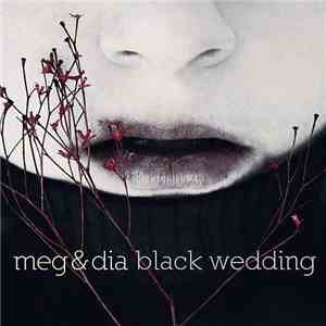 Meg & Dia - Black Wedding download free