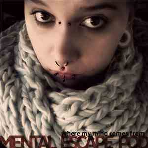 Mental Escape Pod - Where My Mind Comes From download free