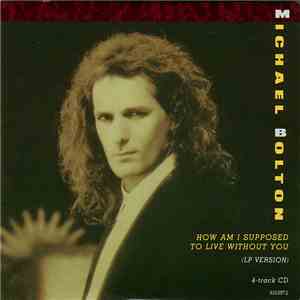Michael Bolton - How Am I Supposed To Live Without You download free