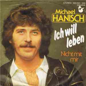 Michael Hanisch - Ich Will Leben download free