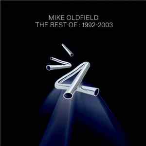 Mike Oldfield - The Best Of : 1992-2003 download free