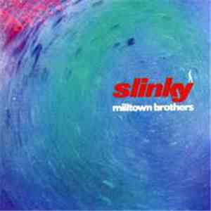 Milltown Brothers - Slinky download free