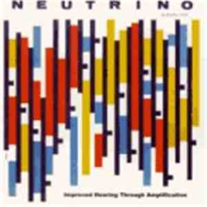 Neutrino  - Improved Hearing Through Amplification download free