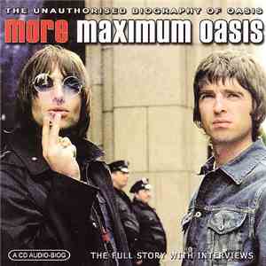 Oasis  - More Maximum Oasis (The Unauthorised Biography Of Oasis) download free