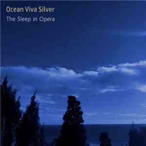 Ocean Viva Silver - The Sleep in Opera download free