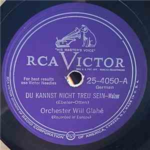 Orchester Will Glahé - Du Kannst Nict Treu Sein / Ja Das Sind Sächelchen download free