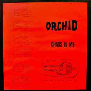 Orchid  - Chaos Is Me download free