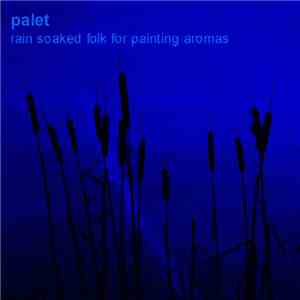 Palet - Rain Soaked Folk For Painting Aromas download free