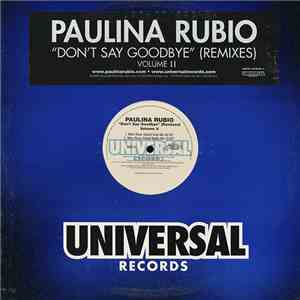 Paulina Rubio - Don't Say Goodbye (Remixes) Volume II download free