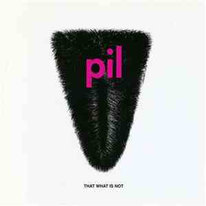 PIL - That What Is Not download free