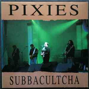 Pixies - Subbacultcha download free