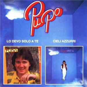 Pupo - Lo Devo Solo A Te / Cieli Azzurri download free