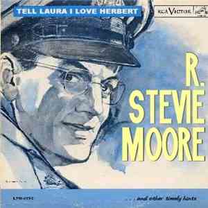 R. Stevie Moore - Tell Laura I Love Herbert download free