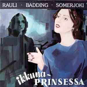 Rauli Badding Somerjoki - Ikkunaprinsessa download free
