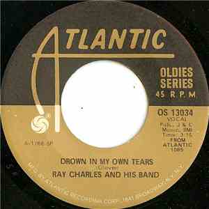 Ray Charles And His Band / Ray Charles - Drown In My Own Tears / Hallelujah I Love Her So download free