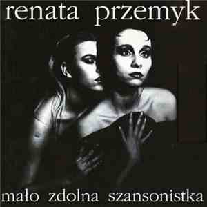 Renata Przemyk - Mało Zdolna Szansonistka download free