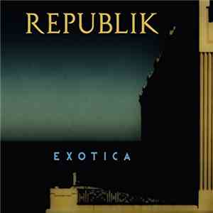 Republik - EXOTICA download free
