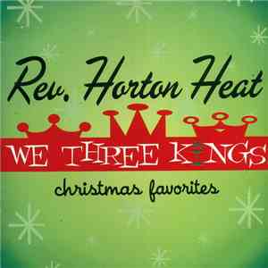 Rev. Horton Heat - We Three Kings download free