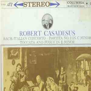 Robert Casadesus - Bach: Italian Concerto - Partita No. 2 in C Minor - Tocatta and Fugue in E Minor download free